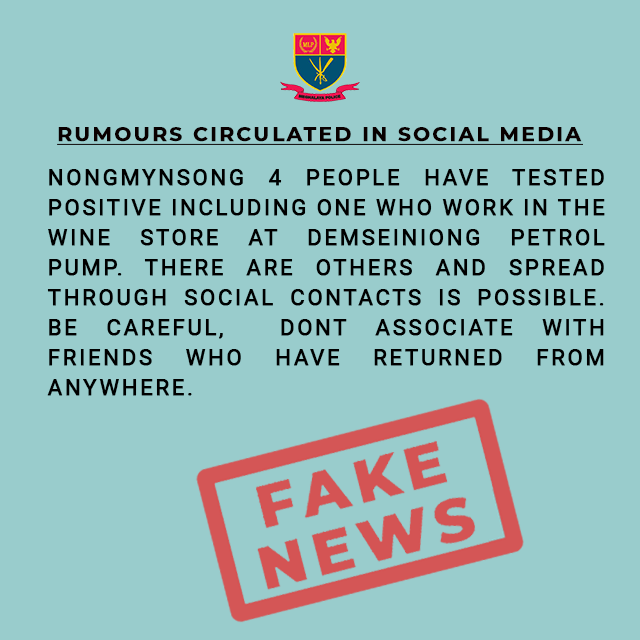 FAKE NEWS CIRCULATING IN SOCIAL MEDIA THAT 4 PERSONS FROM NONGMYNSONG HAVE TESTED POSITIVE INCLUDING ONE WORKING IN THE WINE STORE AT DEMSEINIONG PETROL PUMP.