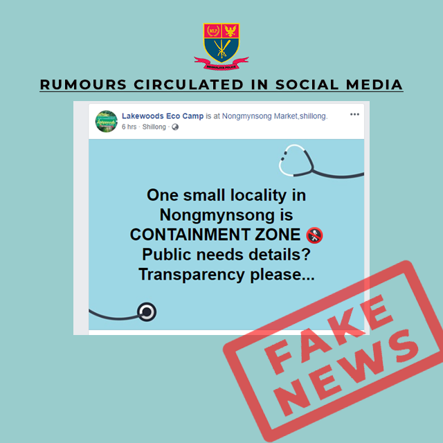 FAKE NEWS CIRCULATING IN SOCIAL MEDIA THAT ONE SMALL LOCALITY IN NONGMYNSONG IS CONTAINMENT ZONE